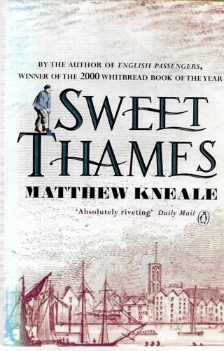 Sweet Thames by Matthew Kneale