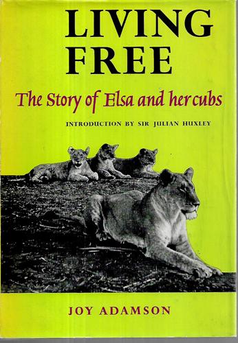 Living Free: the Story of Elsa And Her Cubs by Joy Adamson