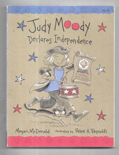 Judy Moody Declares Independence (No. 6) by Megan McDonald and Peter H. Reynolds