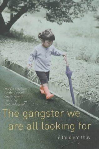 Gangster We Are All Looking For by Le Thi Diem Thuy