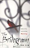 The Bridegroom by Ha Jin