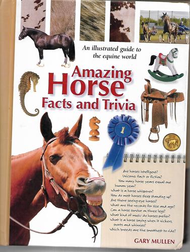 Amazing Horse Facts and Trivia by Gary Mullen