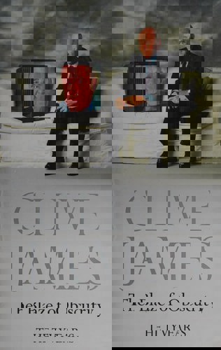 The Blaze Of Obscurity: Unreliable Memoirs V by Clive James