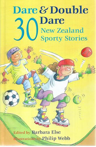 Dare And Double Dare: 30 New Zealand Sporty Stories by Barbara Else