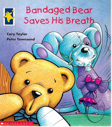 Bandaged Bear Saves His Breath by Cory Taylor and Peter Townsend