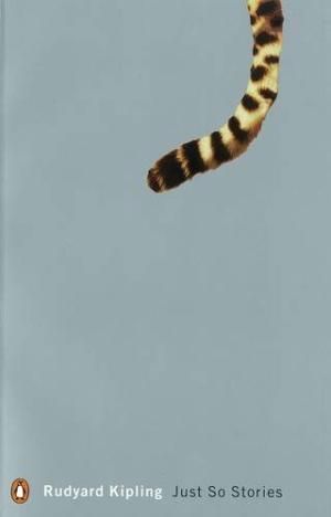 Just So Stories (Penguin Modern Classics) by Rudyard Kipling