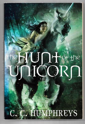 The Hunt Of The Unicorn by C. C. Humphreys