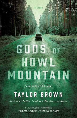 Gods Of Howl Mountain: A Novel by Taylor Brown