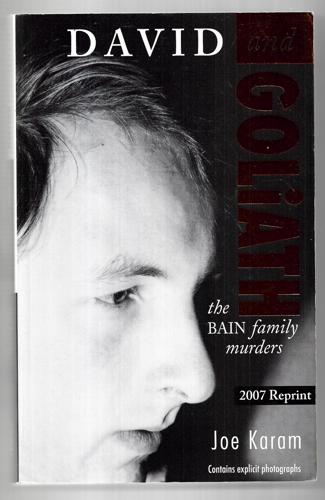 David And Goliath: the Bain Family Murders by Joe Karam