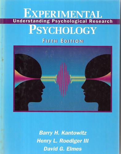 Understanding Psychological Research: Experimental Psychology by David G. Elmes and Henry L. Roediger III and Barry H. Kantowitz