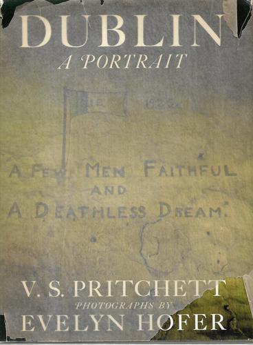 Dublin, A Portrait by Pritchett, V. S. (Victor Sawdon), 1900-1997