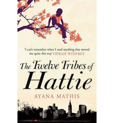 The Twelve Tribes of Hattie by Ayana Mathis