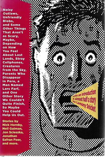 Noisy Outlaws, Unfriendly Blobs, And Some Other Things That Aren't As Scary, Maybe, Depending On How You Feel About Lost Lands, Stray Cellphones, Creatures From The Sky, Parents Who Disappear In Peru, A Man Named Lars Farf, And One Other Story We Couldn't