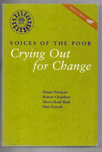 Crying Out For Change: Voices Of The Poor by Robert Chambers and Deepa Narayan-Parker and Patti Petesch and Meera Kaul Shah