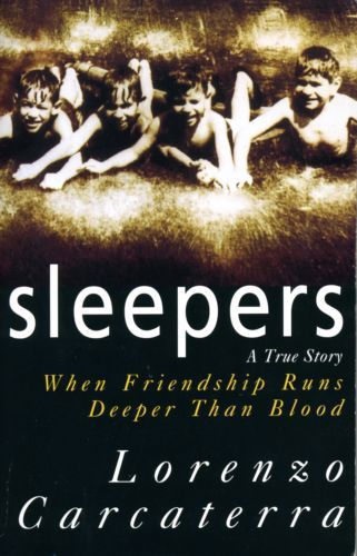 Sleepers: A True Story When Friendship Runs Deeper Than Blood by Lorenzo Carcaterra