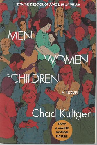 Men, Women & Children Tie-In: A Novel by Chad Kultgen