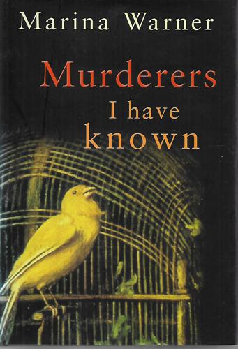 Murderers I Have Known: And Other Stories by Marina Warner