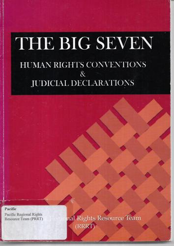 The Big Seven: Human Rights Conventions & Judicial Declarations