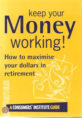 Keep Your Money Working! by Grant Hannis and David Hindley
