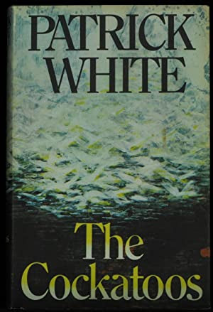 The Cockatoos by Patrick White