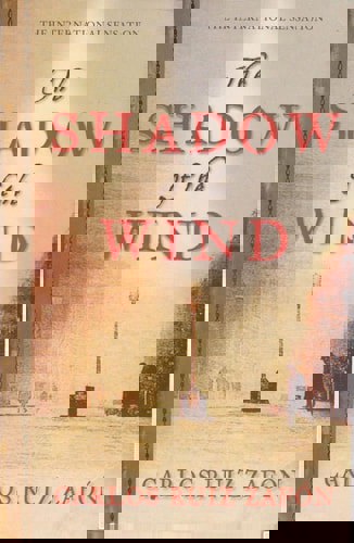 The Shadow Of The Wind by Carlos Ruiz Zafon