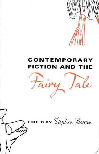 Contemporary Fiction And The Fairy Tale by Stephen Benson