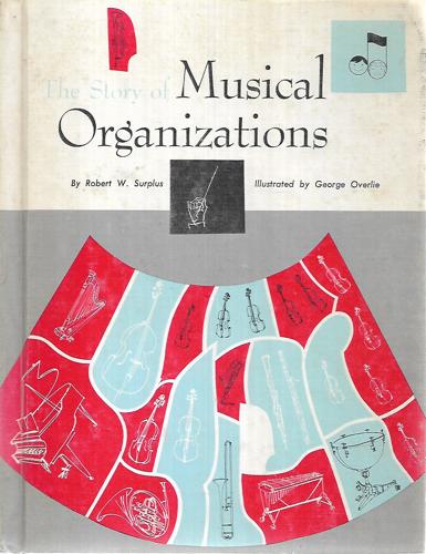 The Story Of Musical Organizations by Robert W. Surplus