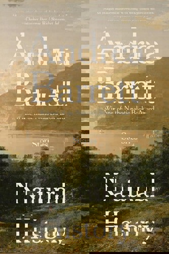 Natural History: Stories by Andrea Barrett