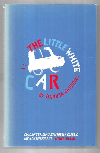 The Little White Car by Danuta de Rhodes