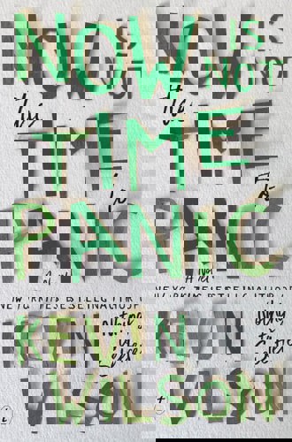 Now Is Not The Time To Panic by Kevin Wilson