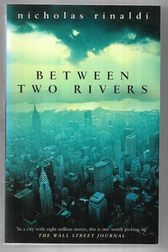 Between Two Rivers by Nicholas Rinaldi