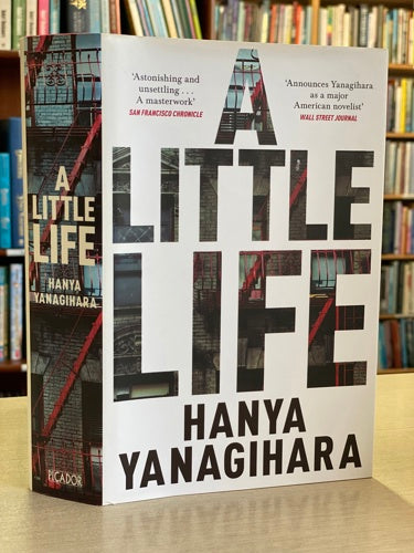 A Little Life by Hanya Yanagihara