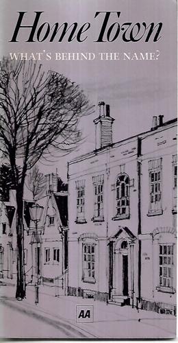 Home Town: What's Behind The Name? by John Dodgson