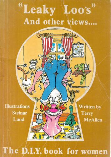 'Leaky Loo's' And Other Views: The D.I.Y. Book For Women by Terry McAllen