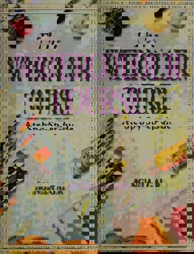 The Watercolour Course: A Step-By-Step Guide by Angela Gair