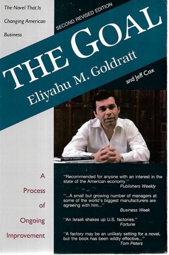The Goal - a Process of Ongoing Improvement by Jeff Cox and Eliyahu M. Goldratt