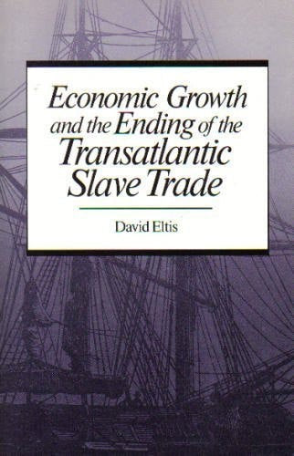 Economic Growth And The Ending Of The Transatlantic Slave Trade by David Eltis