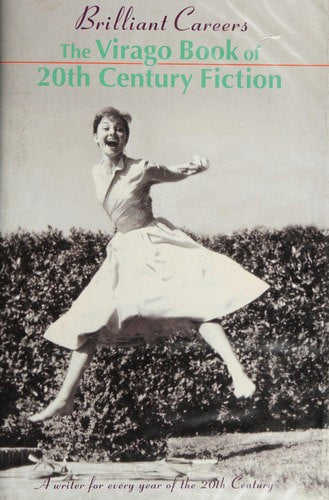 Brilliant Careers: The Virago Book of 20th Century Fiction by Kasia Boddy and Ali Smith and Sarah Wood