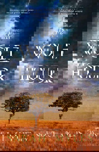 The Wolf Hour: A Novel Of Africa by Sarah Myles