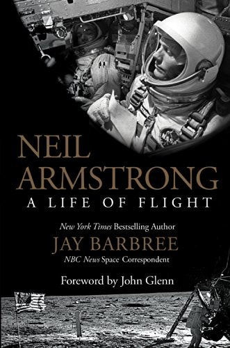 Neil Armstrong: A Life Of Flight by Jay Barbree