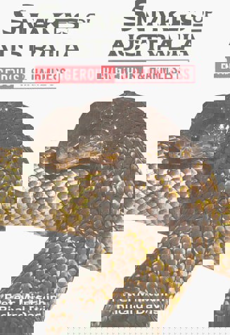 Snakes Of Australia: Dangerous & Harmless by Richard Davis and Peter Mirtschin