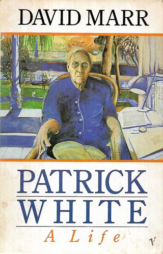 Patrick White: A Life by David Marr
