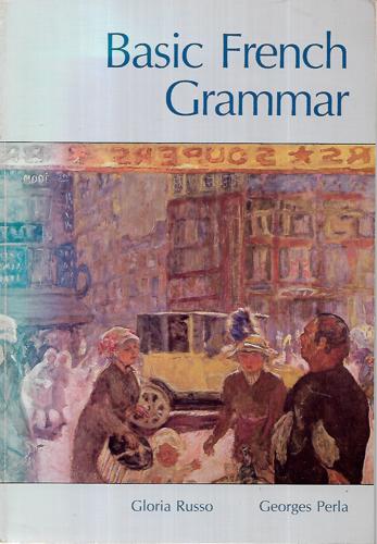 Basic French Grammar by Georges A. Perla and Gloria M. Russo