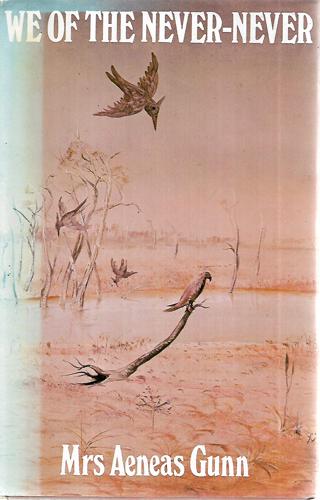 We Of The Never-Never by Mrs Aeneas Gunn