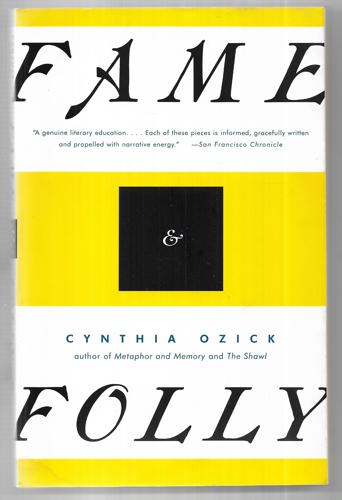 Fame & Folly: Essays by Cynthia Ozick