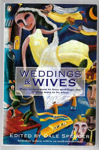 Weddings And Wives by Dale Spender