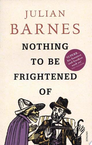 Nothing To Be Frightened Of by Julian Barnes