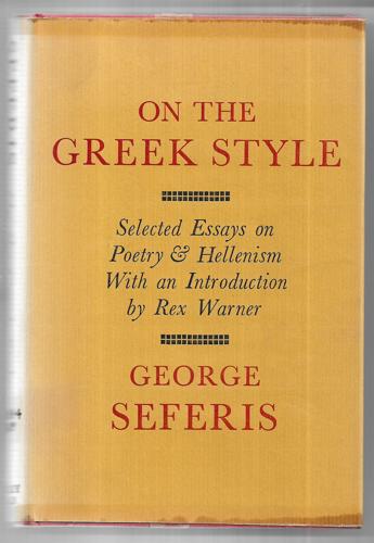 On The Greek Style: Selected Essays In Poetry And Hellenism by George Seferis