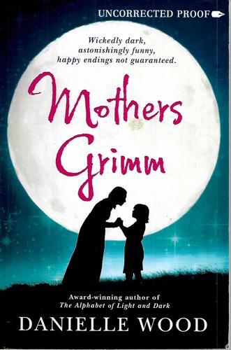 Mothers Grimm by Danielle Wood