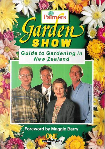 Palmers' Garden Show Guide To Gardening in New Zealand by Maggie Barry